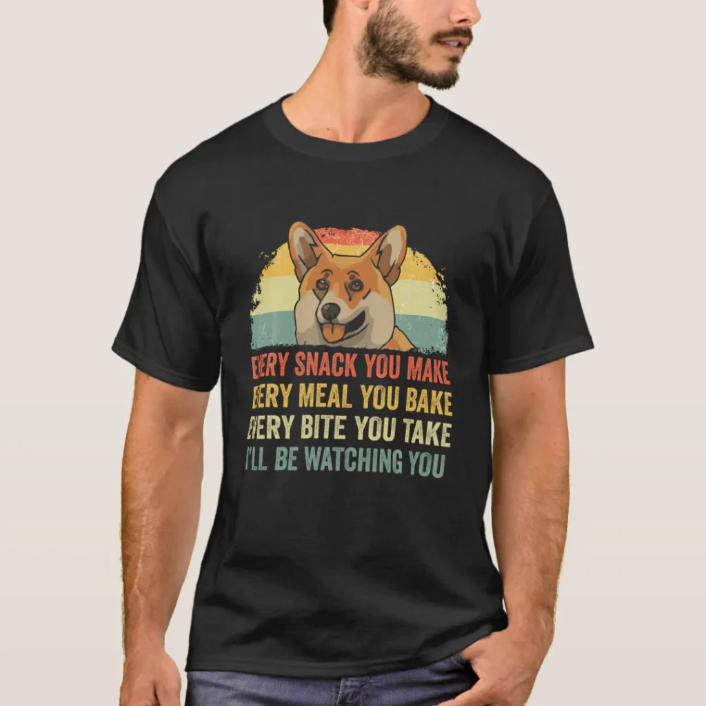 Corgi every snack you make ill be watching funny merch