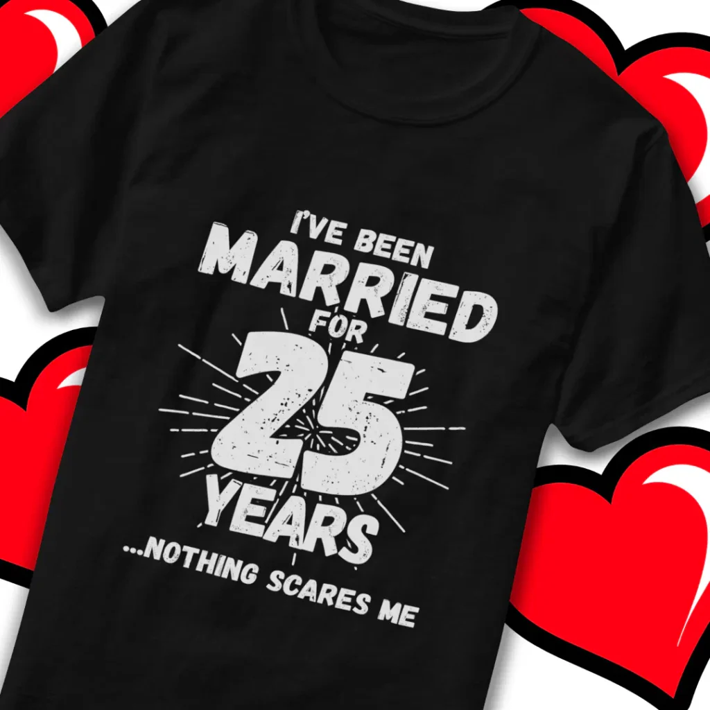 Customizable married 25 years funny wedding anniversary merch