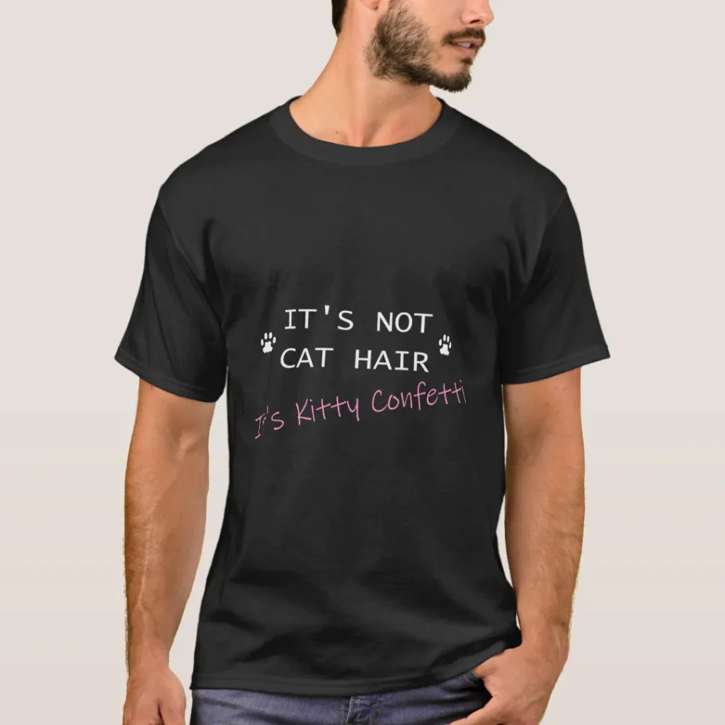 Its not cat hair its kitty confetti funny shirt
