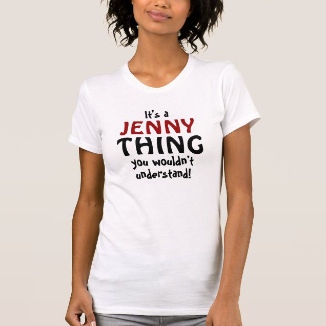 Personalize its a Jenny thing you wouldnt understand meme merch