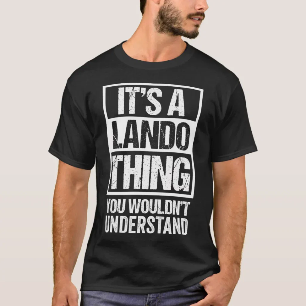 Personalize its a Lando thing you wouldnt understand shirt sarcastic