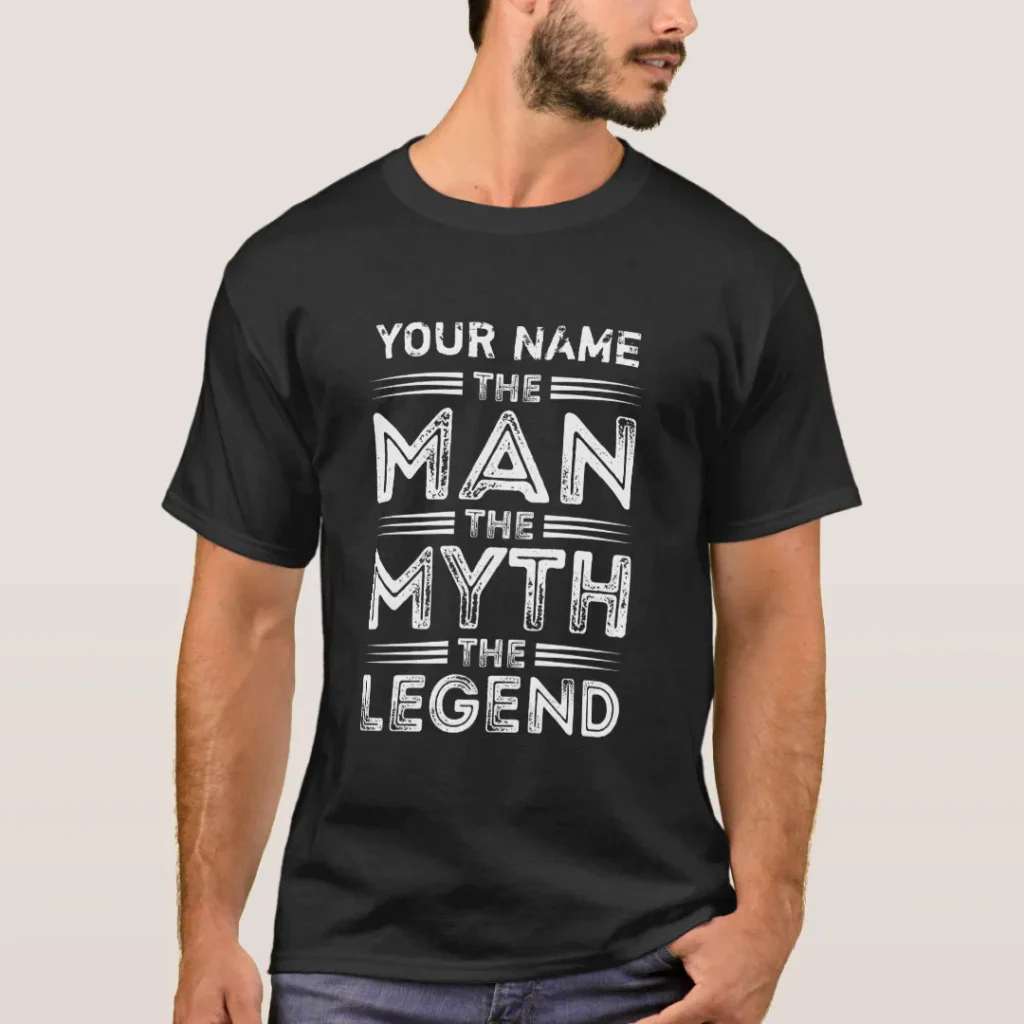 Personalize this design the man the myth the legend merch