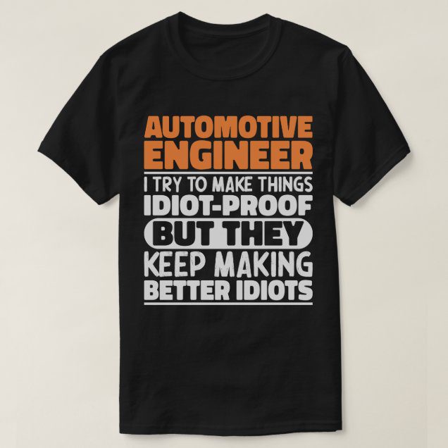 automotive engineer merch I try to make things