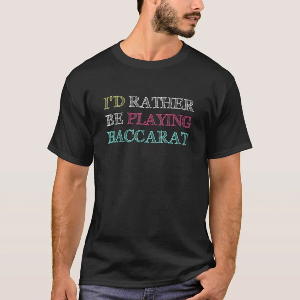Id rather be playing baccarat player men women casino t-shirt