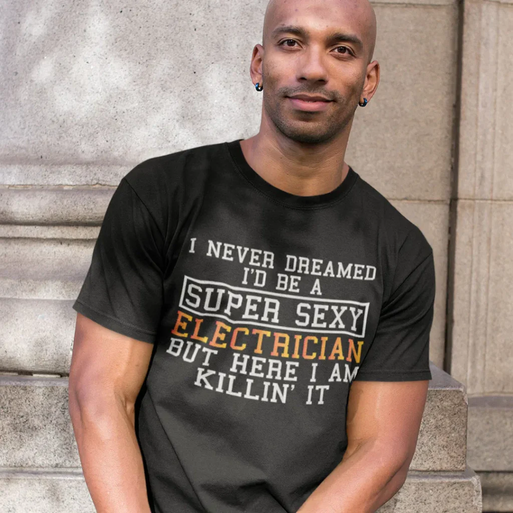 electrician never dreamed funny merch
