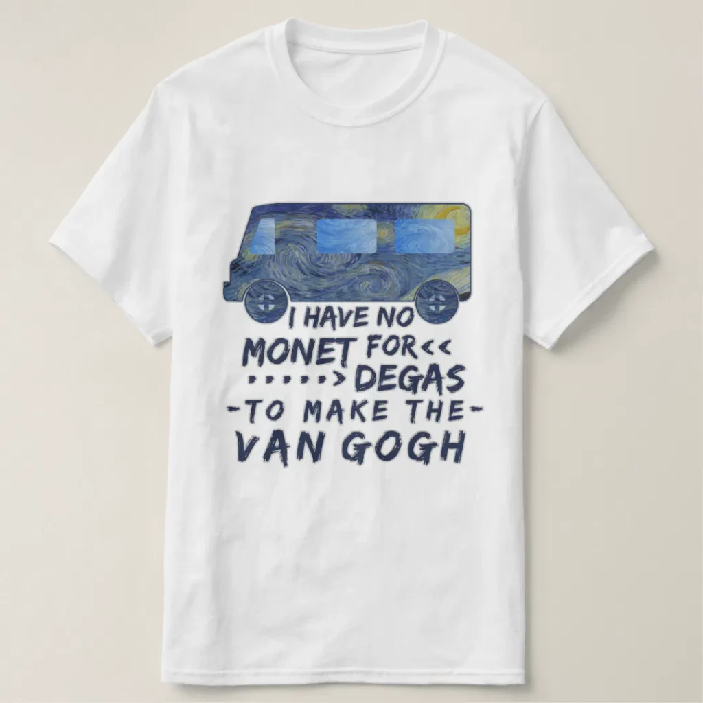 van gogh monet degas artists pun funny graphic tee