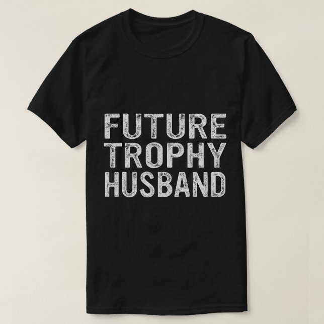 Future trophy husband funny groom husband to be merch