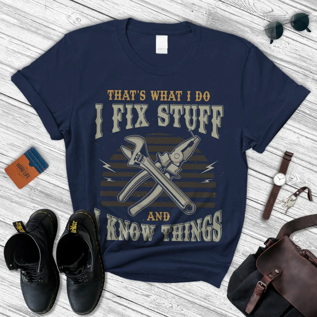 I fix stuff and know things merch shirt