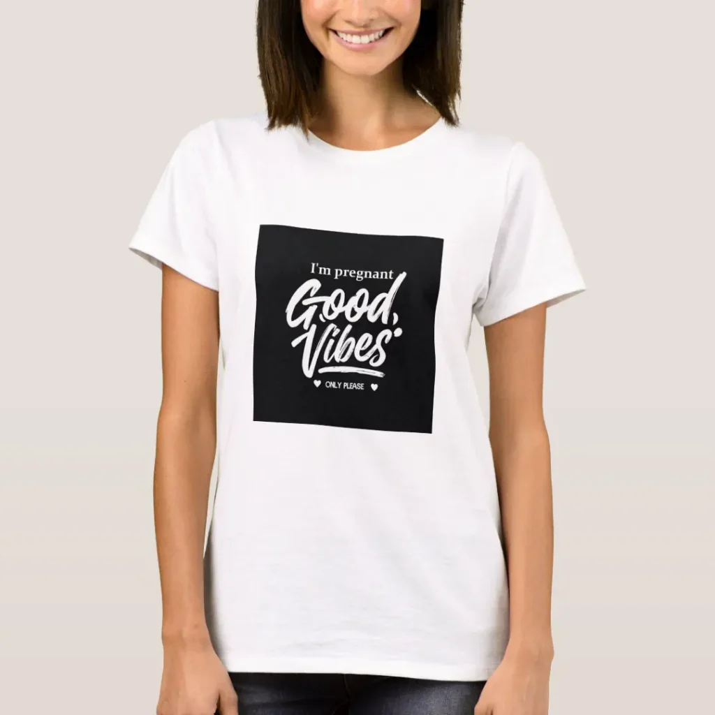 Im pregnant good vibes only please tshirt