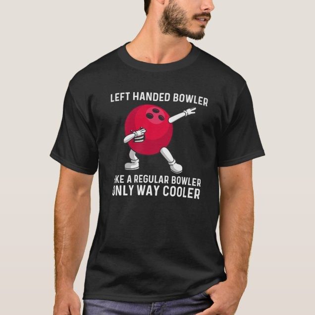 Left-handed bowler only way cooler bowling-t-shirt