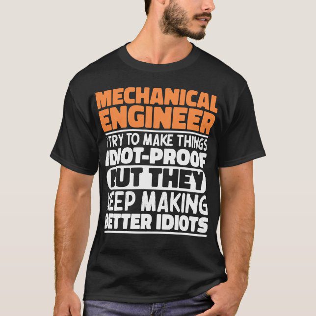 Mechanical engineer I try to make things idiot-proof merch