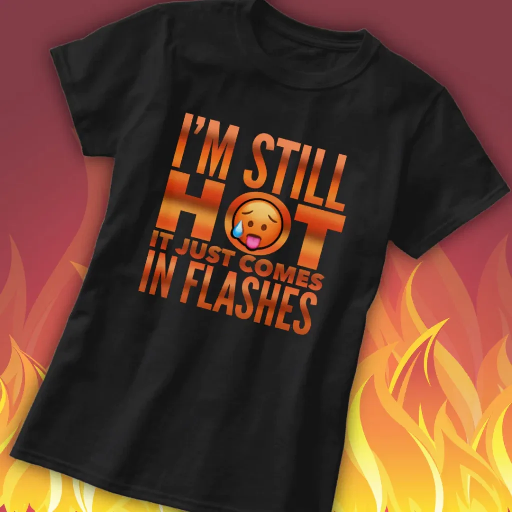 Menopause hot flash funny meme merch