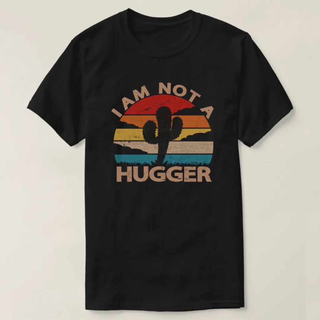 I am not a hugger cactus funny vintage retro design