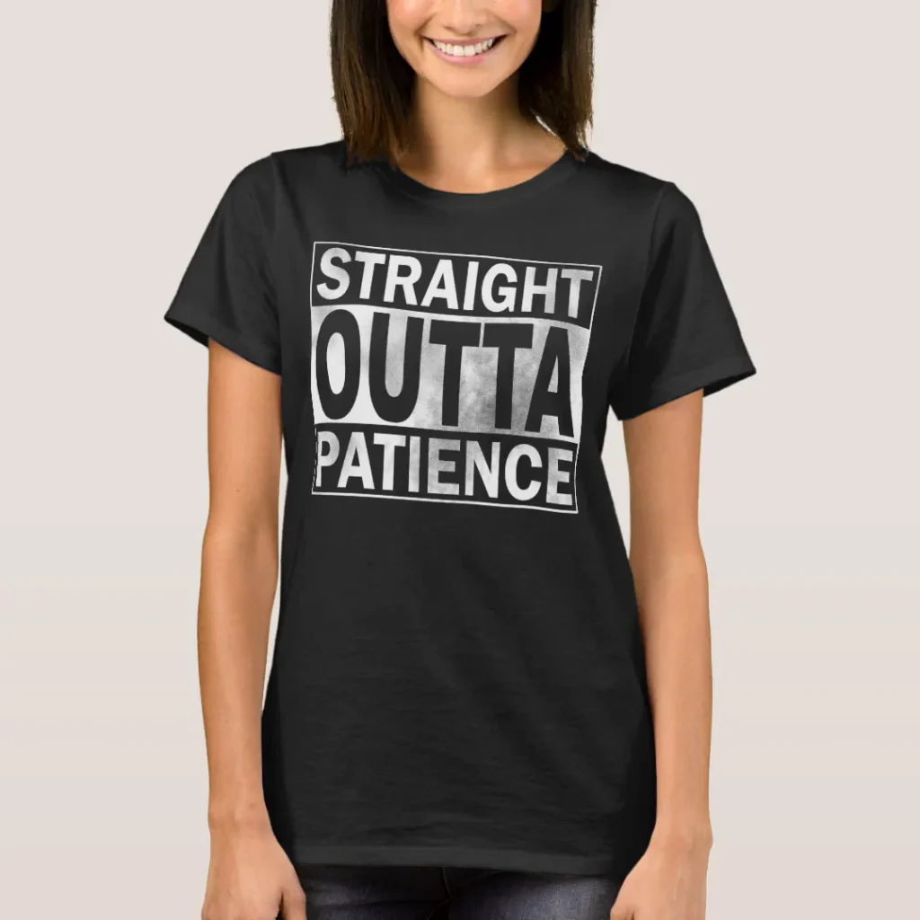 Parent straight outta patience parenting