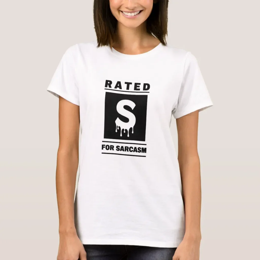Rated S for sarcasm tshirt
