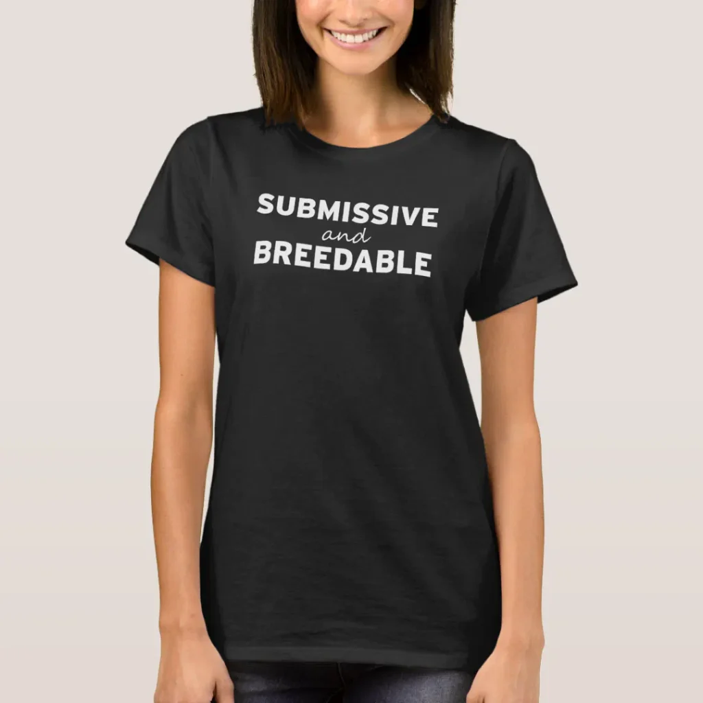 Submissive and breedable adult xxx sexual meme shirt