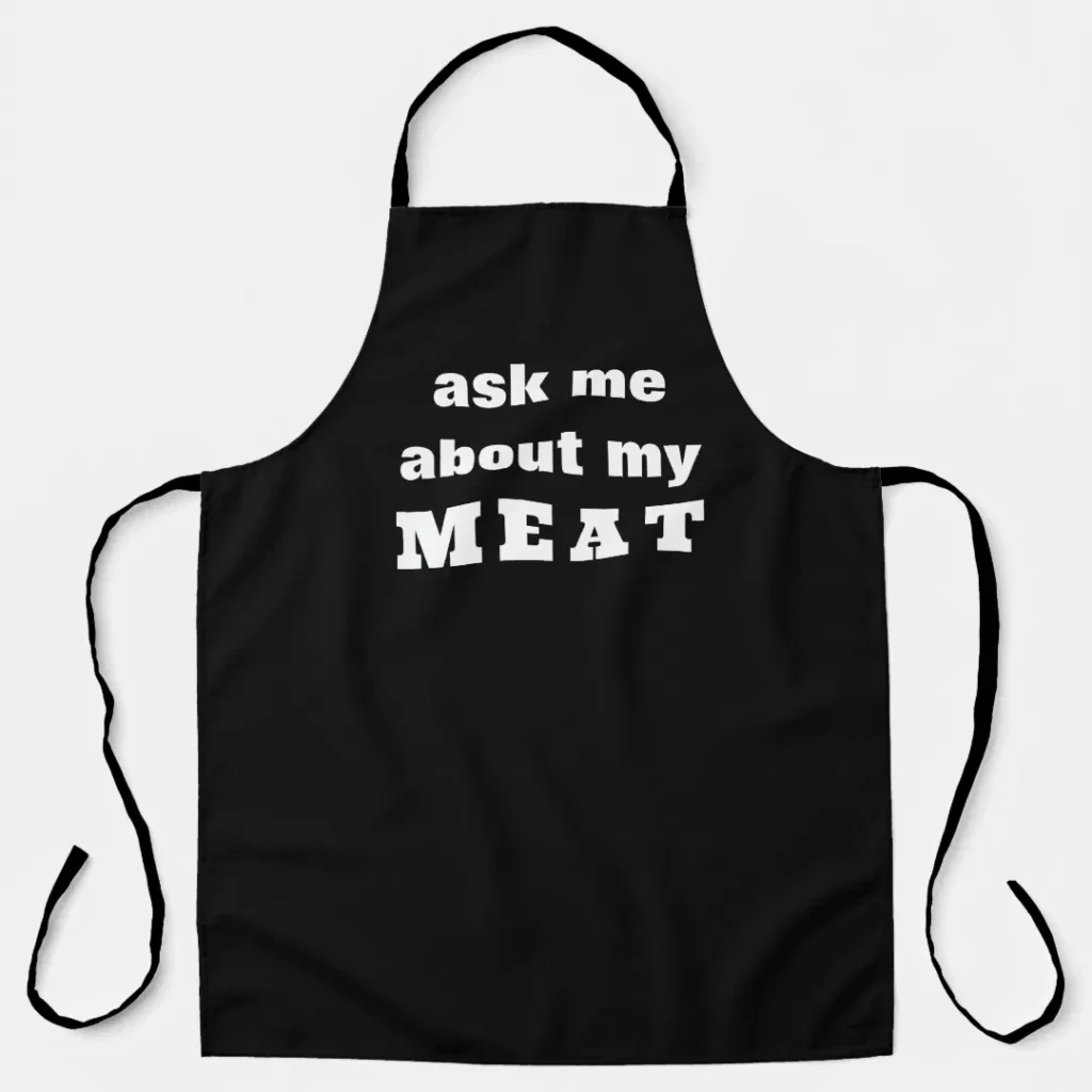 Ask me about my meat suggestive innuendo apron