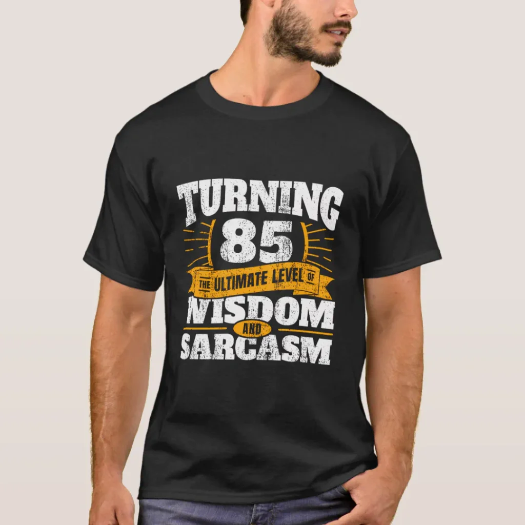 Customize turning 85 wisdom and sarcasm sarcastic design