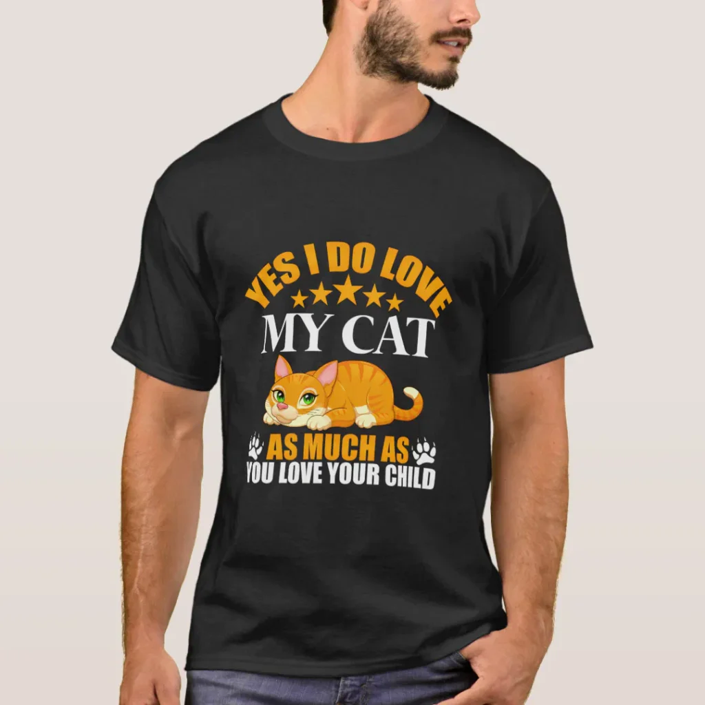 Yes I do love my cat as much as you love your child tee